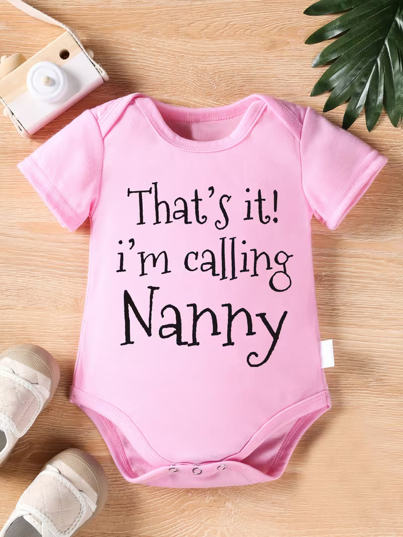 "THAT's IT! I'M CALLING NANNY" Letter Print Newborn Cute Short Sleeve Romper