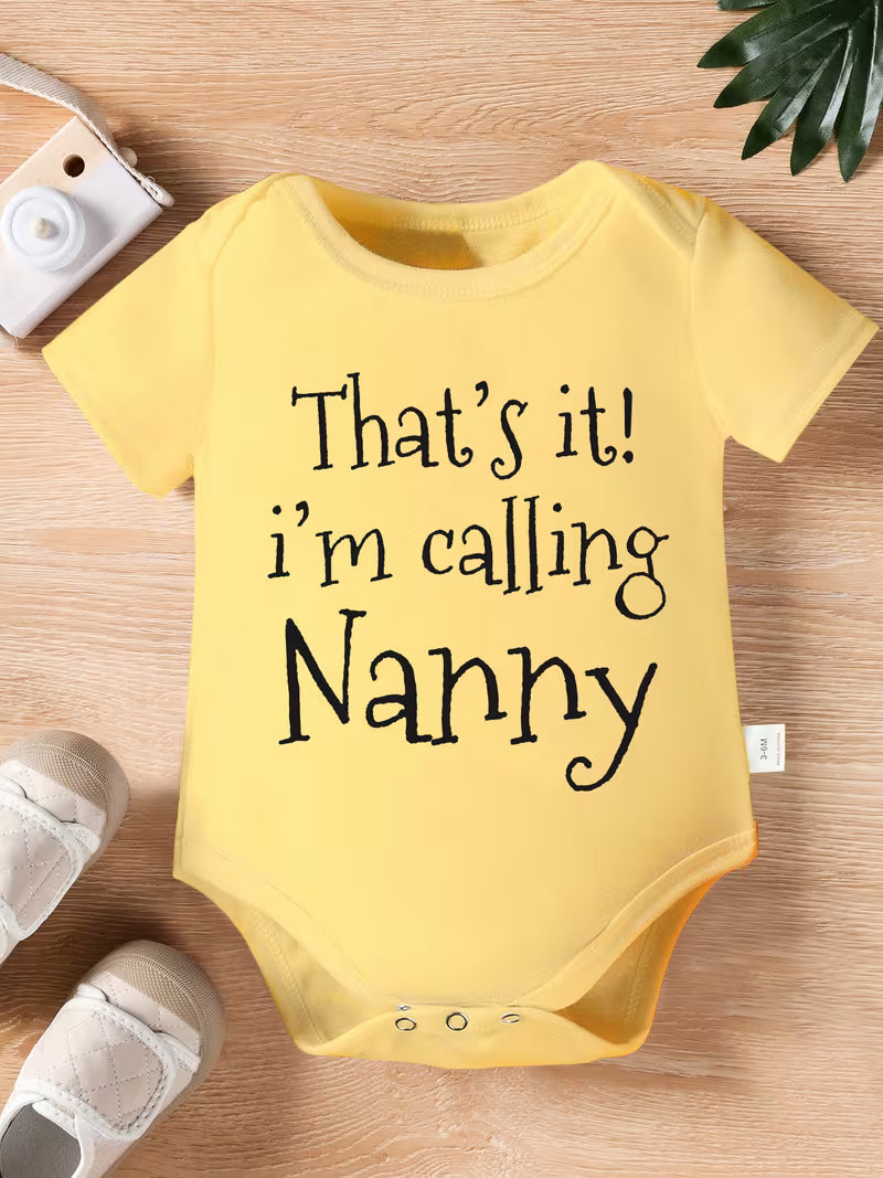 "THAT's IT! I'M CALLING NANNY" Letter Print Newborn Cute Short Sleeve Romper