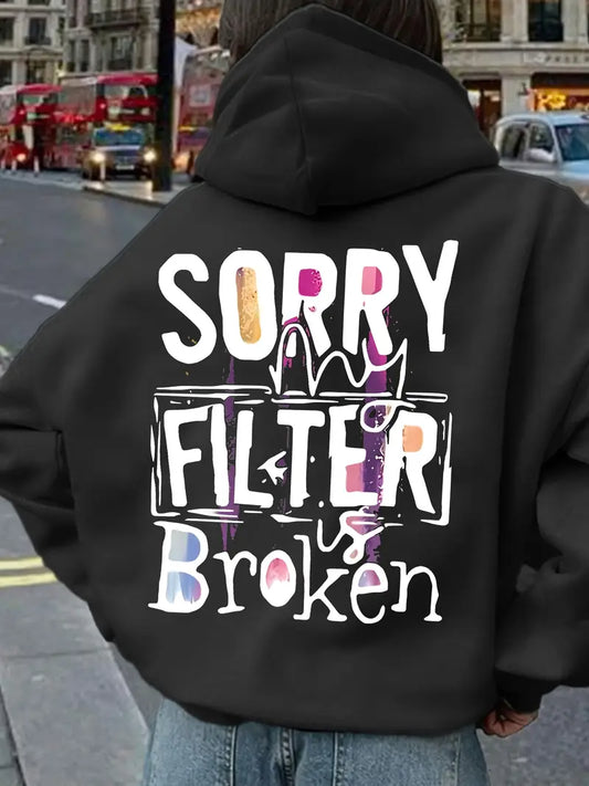 "SORRY FILTER BROKEN" Graphic Sweatshirt