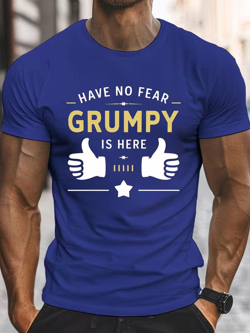 HAVE NO FEAR GRUMPY IS HERE Print, Men'S Round Crew Neck Short Sleeve Tee