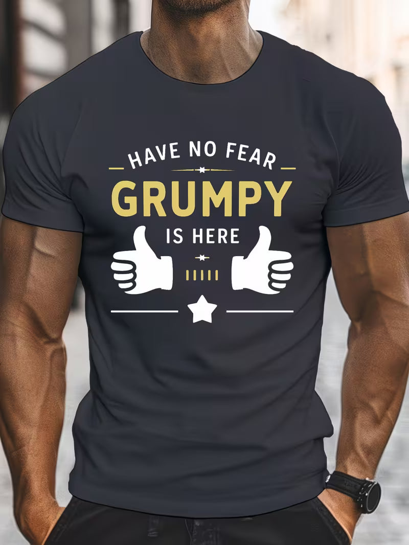 HAVE NO FEAR GRUMPY IS HERE Print, Men'S Round Crew Neck Short Sleeve Tee