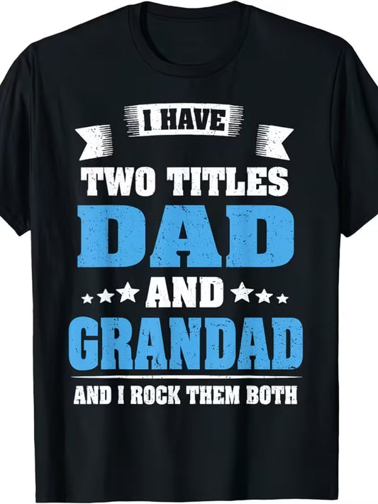 I Have Two Titles Dad And Grandad Funny Father'S Day Gift T-Shirt