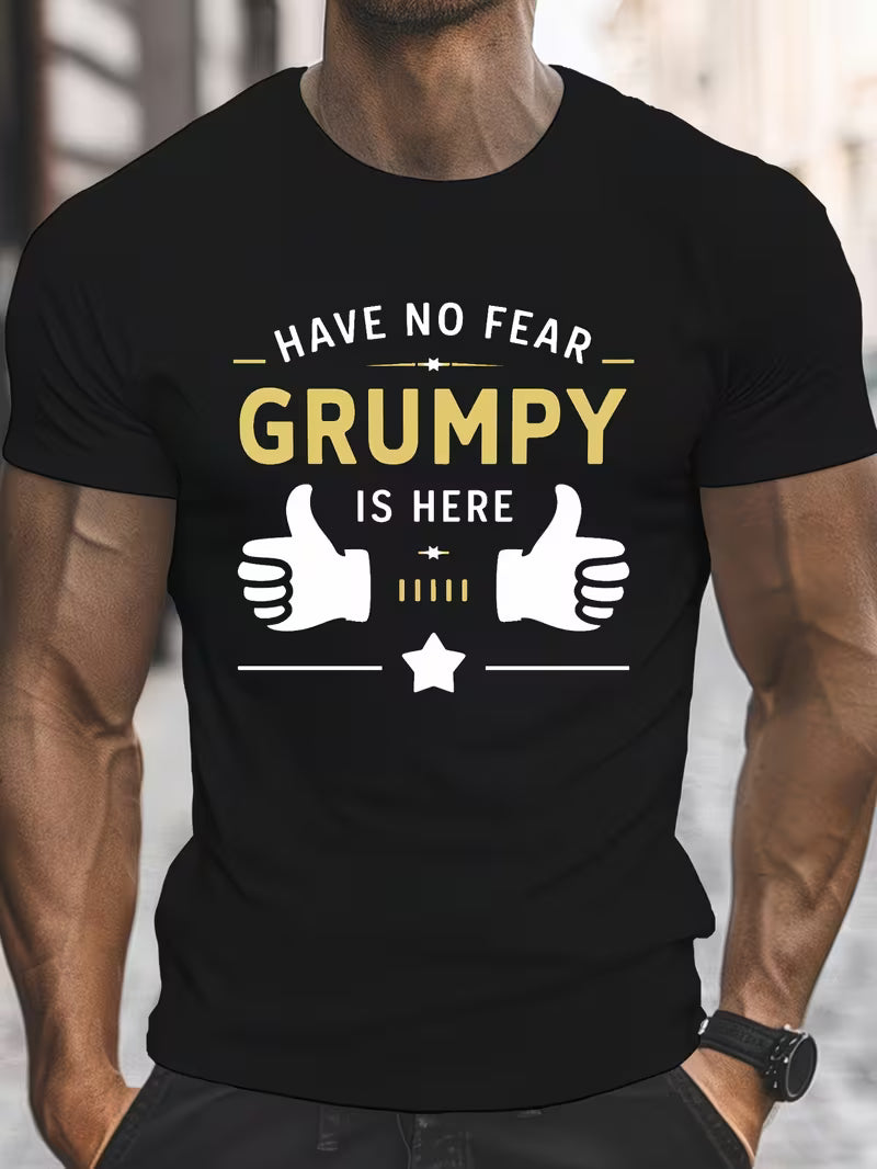 HAVE NO FEAR GRUMPY IS HERE Print, Men'S Round Crew Neck Short Sleeve Tee