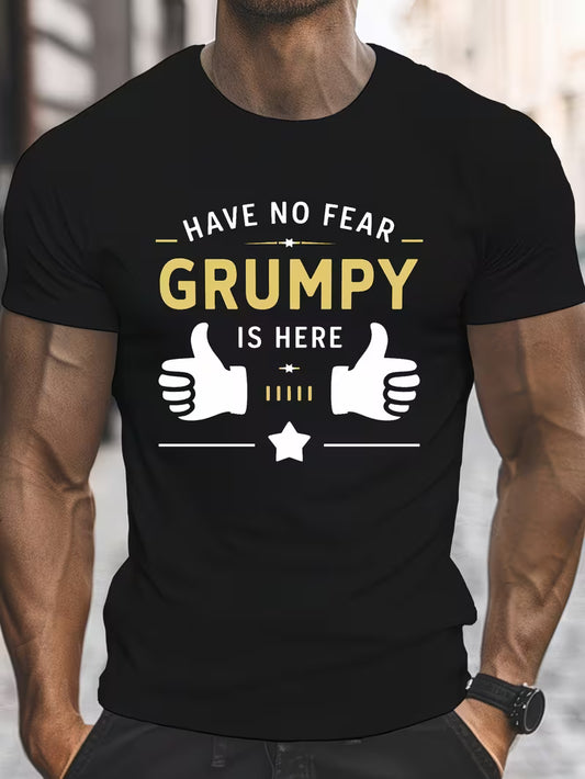 HAVE NO FEAR GRUMPY IS HERE Print, Men'S Round Crew Neck Short Sleeve Tee