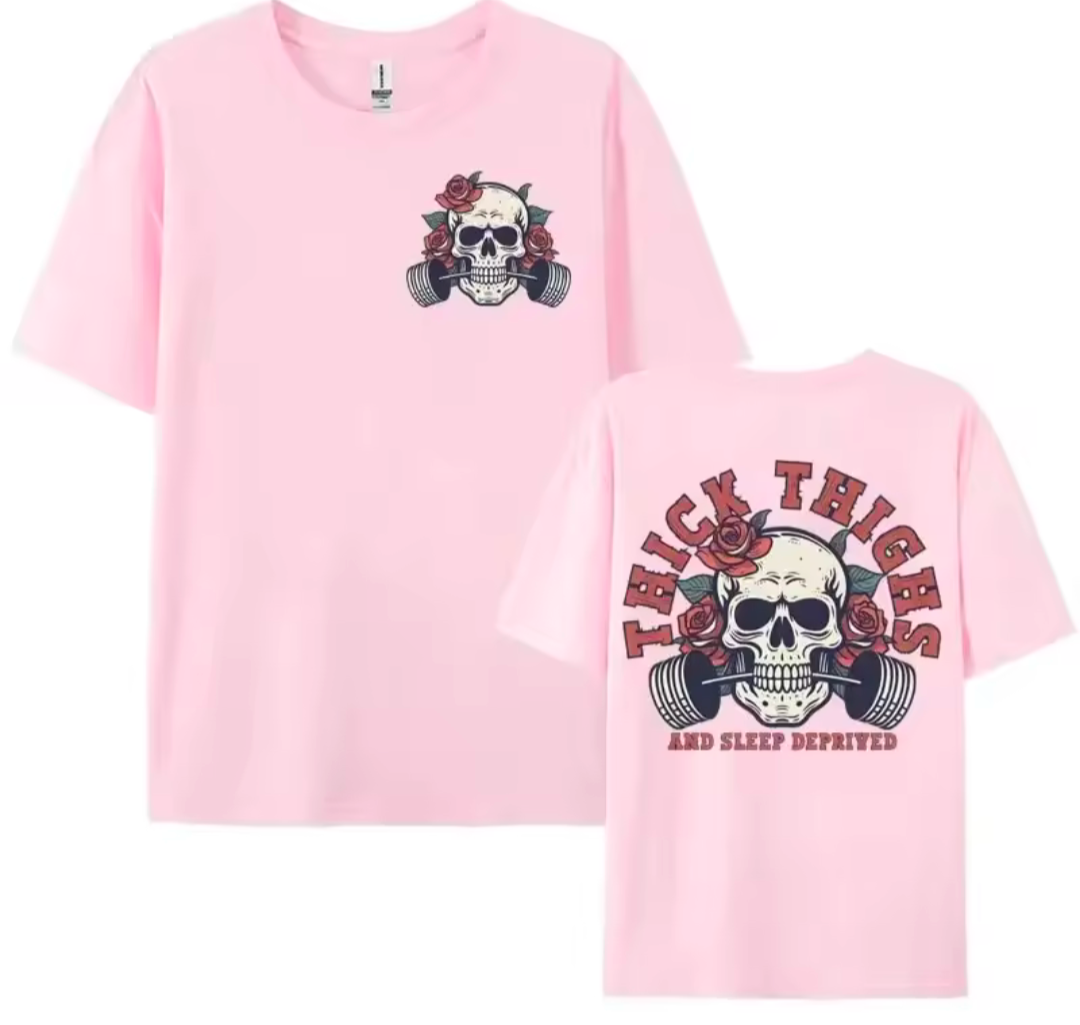Thick Thighs Sleep Deprived Slogan Tshirt
