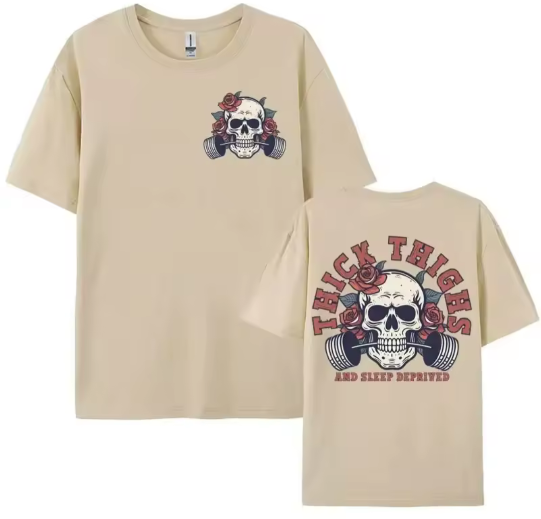 Thick Thighs Sleep Deprived Slogan Tshirt